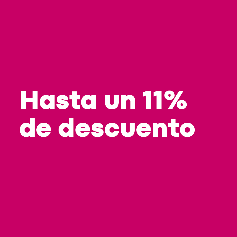 Hasta 11% de descuento