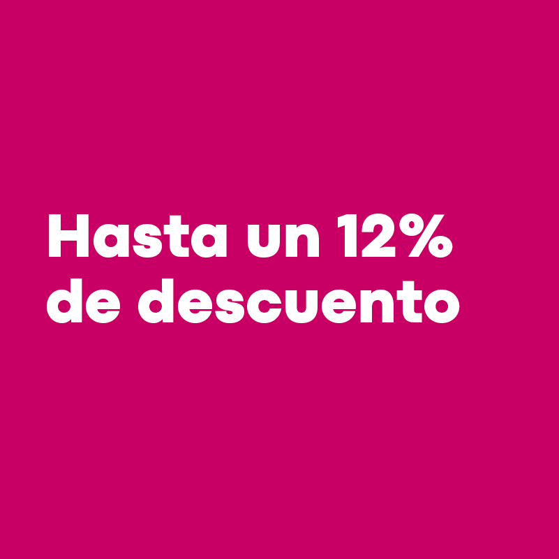 Hasta 12% de descuento